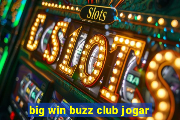 big win buzz club jogar